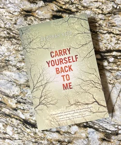 Carry Yourself Back to Me