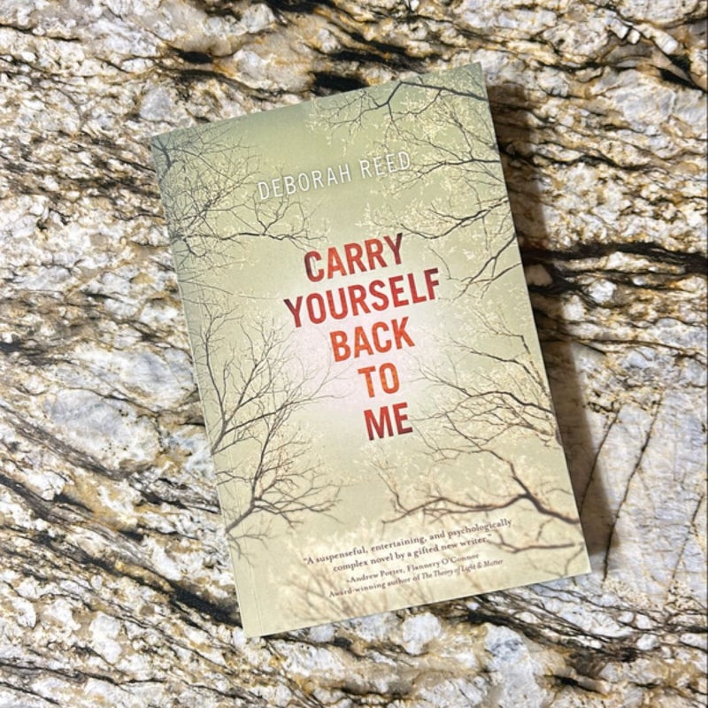 Carry Yourself Back to Me