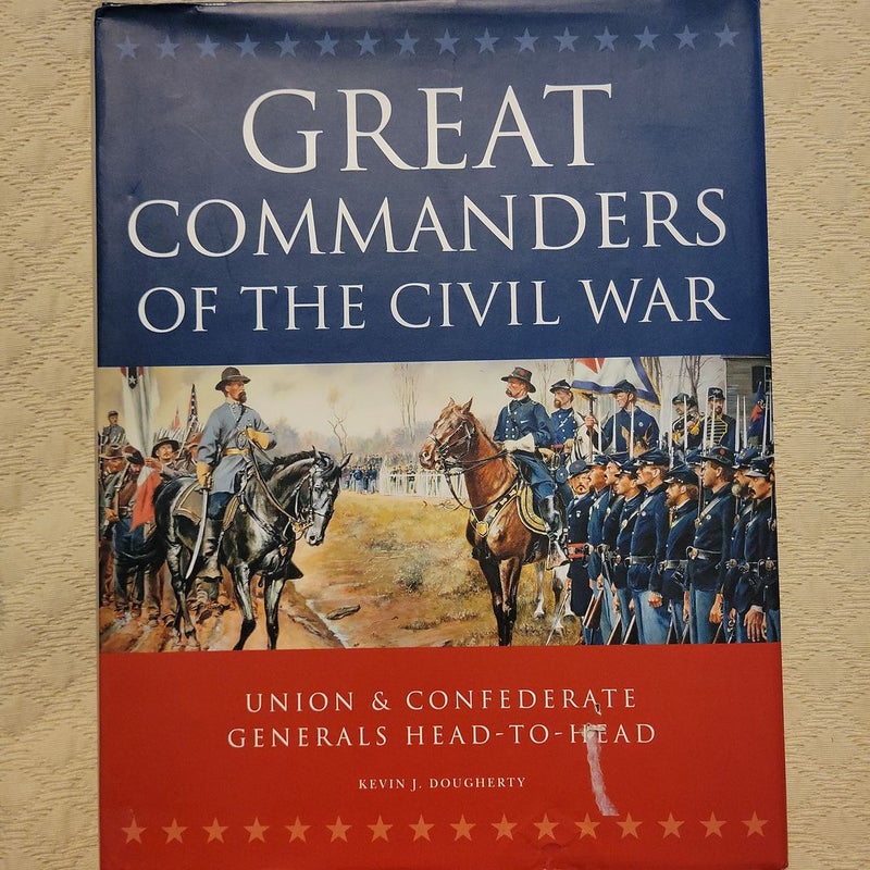 Great Commanders Of The Civil War