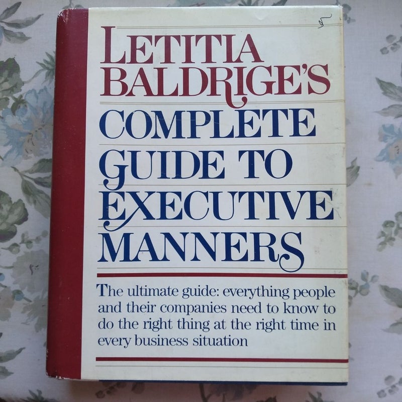 Letitia Baldrige's Complete Guide to Executive Manners