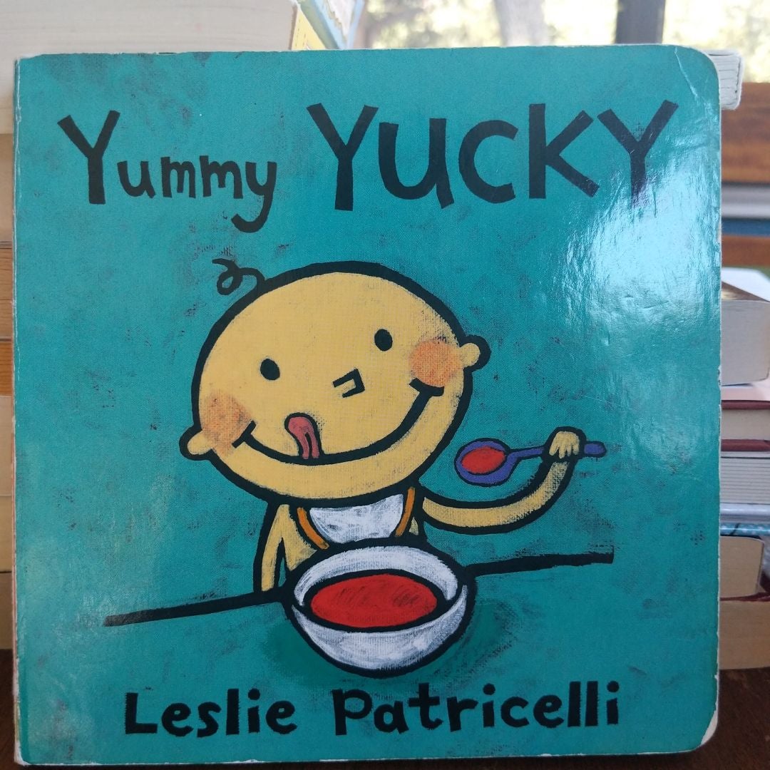 Yummy Yucky by Leslie Patricelli, Paperback | Pangobooks