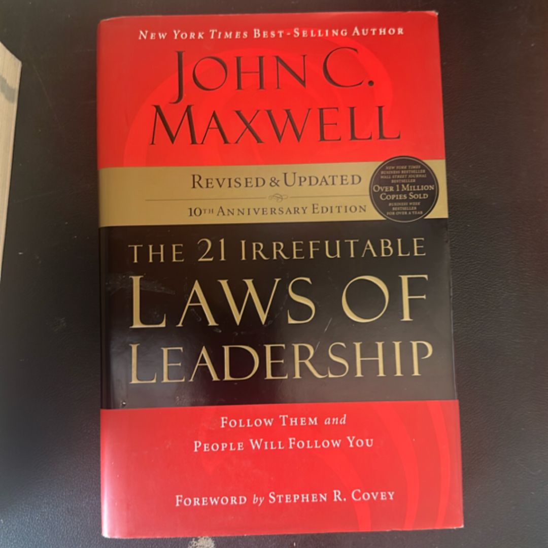 The 21 Irrefutable Laws of Leadership: Follow Them and People Will Follow You