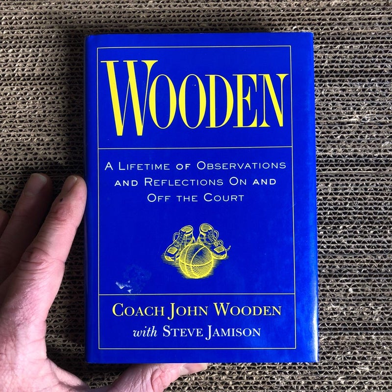 Wooden: a Lifetime of Observations and Reflections on and off the Court