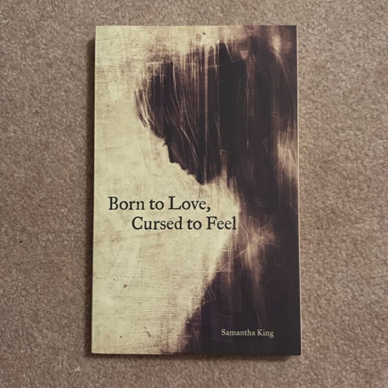 Born to Love, Cursed to Feel