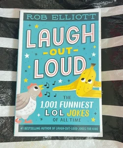 Laugh-Out-Loud: the 1,001 Funniest LOL Jokes of All Time