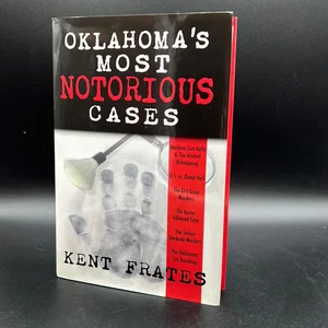 Oklahoma's Most Notorious Cases