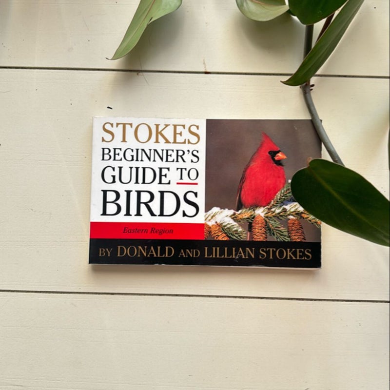 Stokes Beginner's Guide to Birds