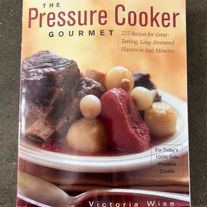The Pressure Cooker Gourmet