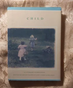 Child A Literary Companion Hardcover 