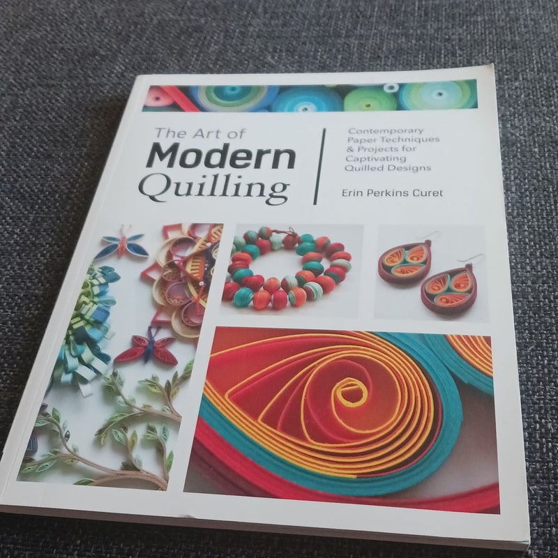 The Art of Modern Quilling by Erin Perkins Curet, Paperback