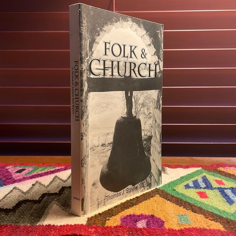 Folk & Church in Nineteenth Century New Mexico (signed copy)