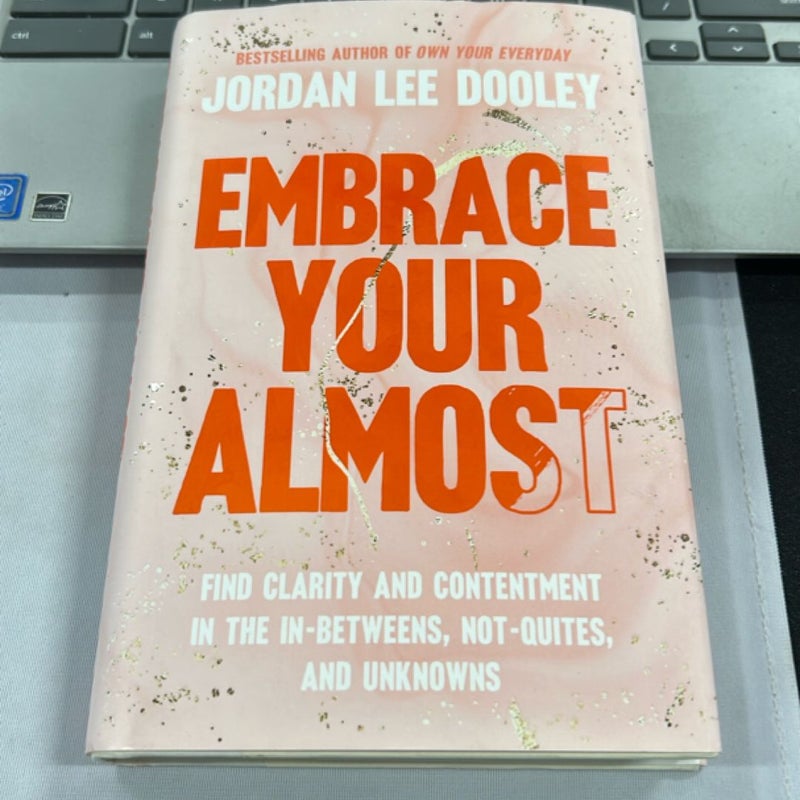 Embrace Your Almost