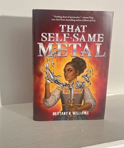 That Self-Same Metal (the Forge and Fracture Saga, Book 1)