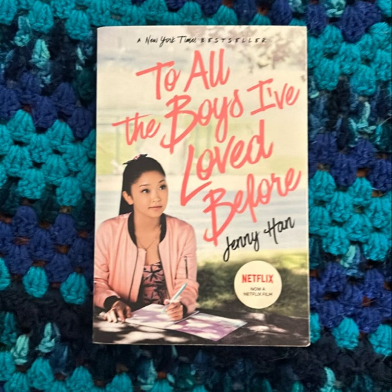 To All the Boys I’ve Loved Before 