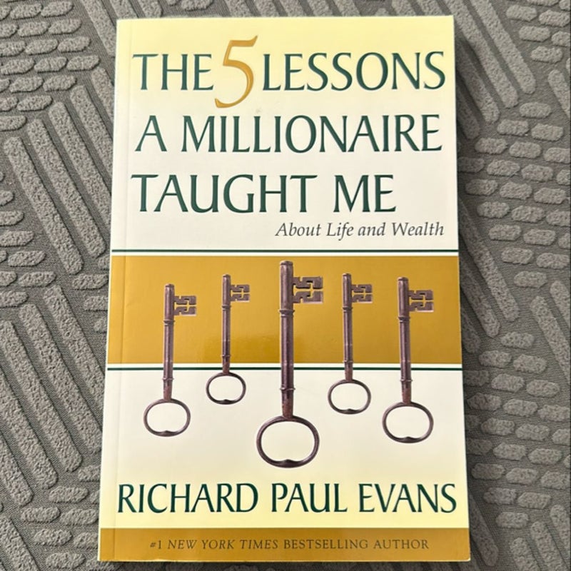 The Five Lessons a Millionaire Taught Me about Life and Wealth