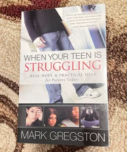 When Your Teen is Struggling