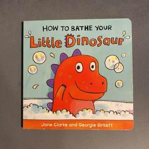 How to Bathe Your Little Dino