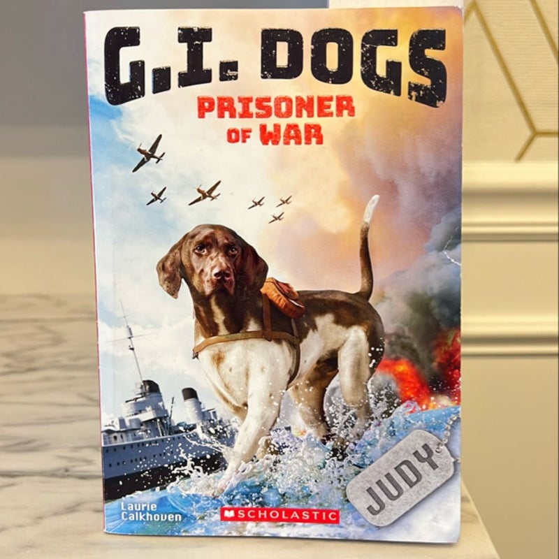 G. I. Dogs: Judy, Prisoner of War (G. I. Dogs #1)