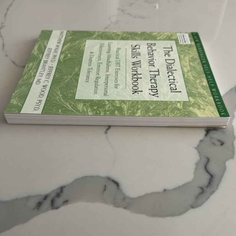 The Dialectical Behavior Therapy Skills Workbook
