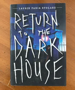 Return to the Dark House