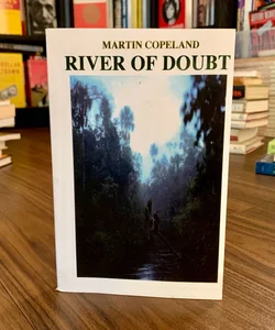 River of Doubt (A Screenplay)
