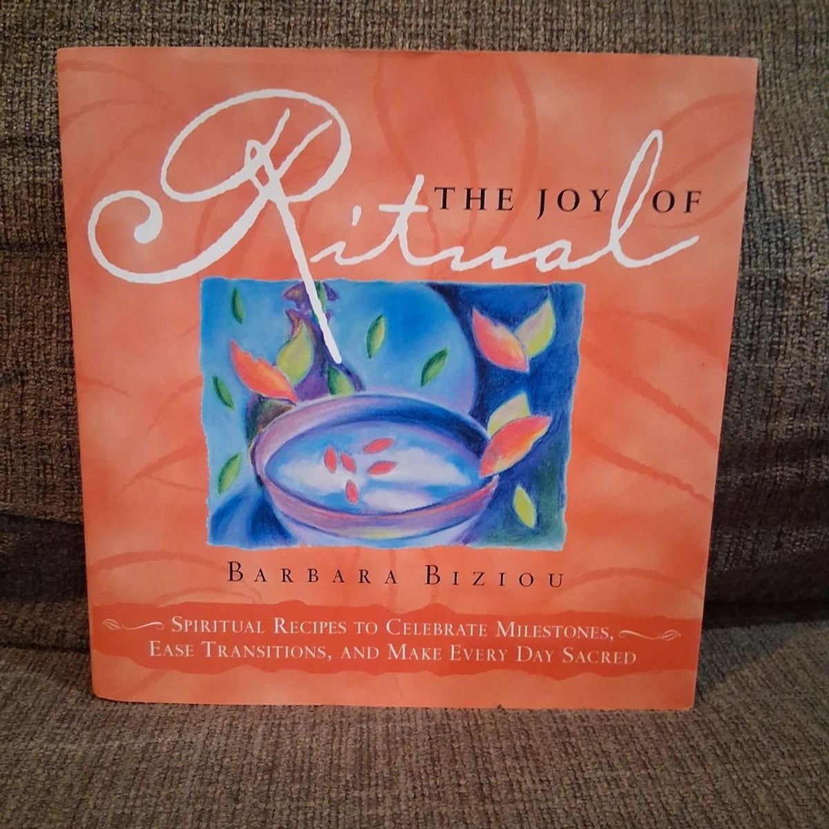 The Joy of Ritual by Barbara Biziou