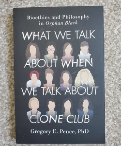 What We Talk about When We Talk about Clone Club