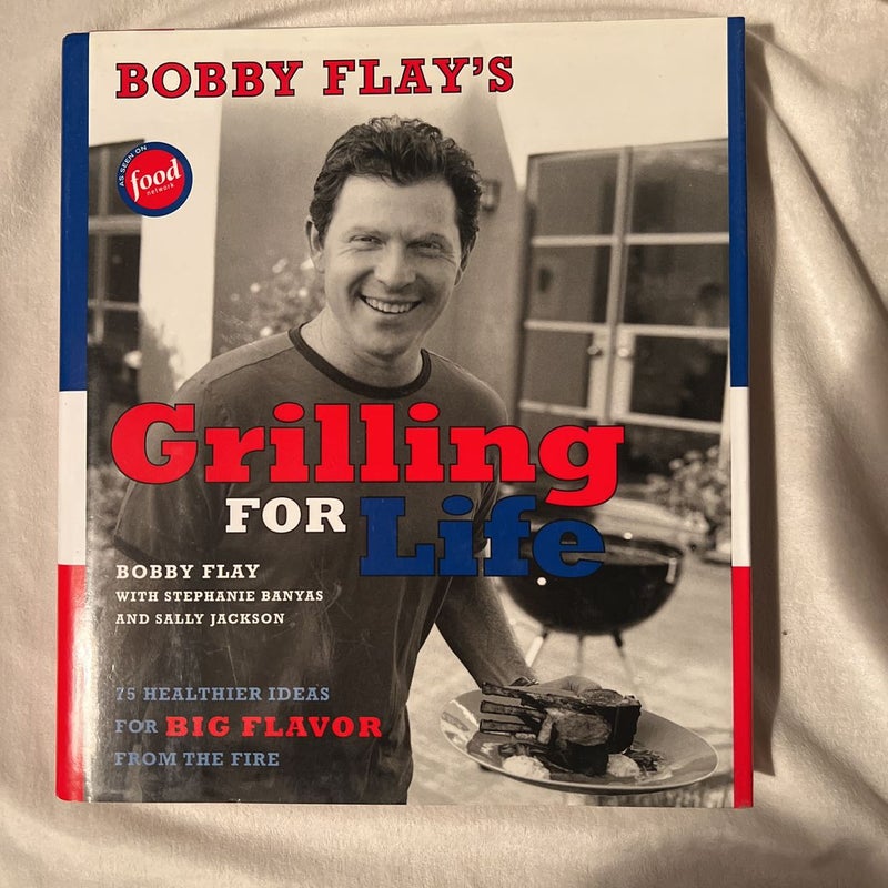 Grilling for Life Bobby Flay Cookbook 