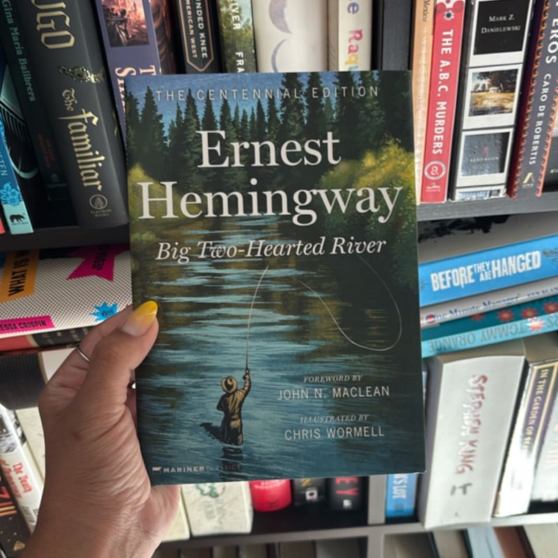 Big Two-Hearted River by Ernest Hemingway, John N. Maclean