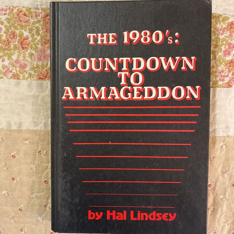The 1980’s: Countdown to Armageddon 