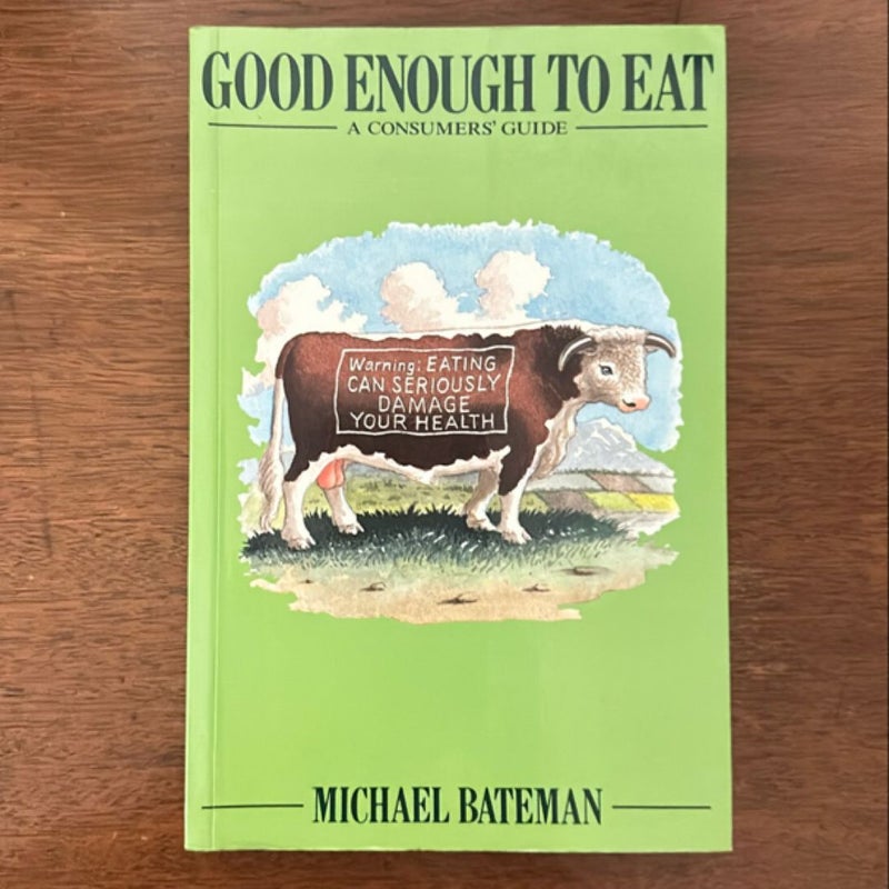 Good Enough to Eat a Consumer's Guide