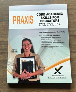 2017 Praxis Core Academic Skills for Educators (5712, 5722, 5732)
