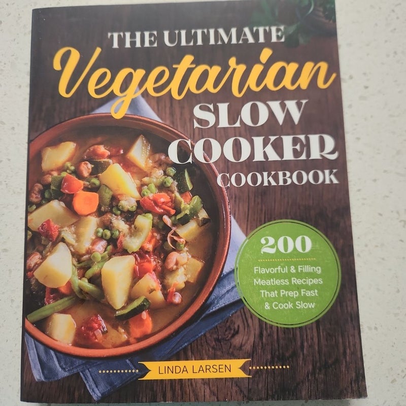 The Ultimate Vegetarian Slow Cooker Cookbook