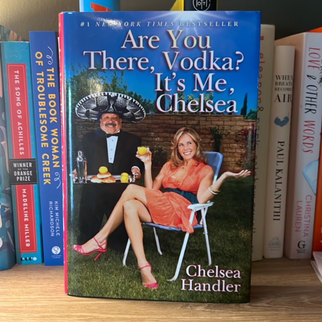 Are You There, Vodka? It's Me, Chelsea