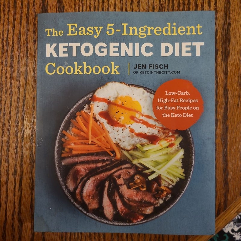 The Easy 5-Ingredient Ketogenic Diet Cookbook