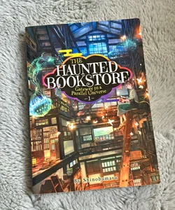 The Haunted Bookstore - Gateway to a Parallel Universe (Light Novel) Vol. 1