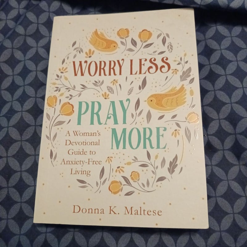 Worry Less Pray More