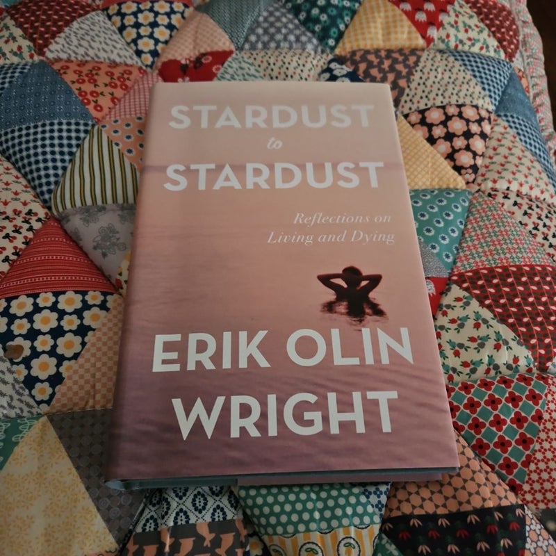 Stardust to Stardust: Reflections on Living and Dying