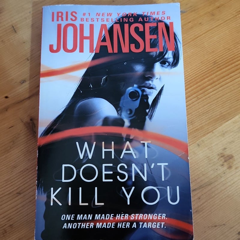 What Doesn't Kill You