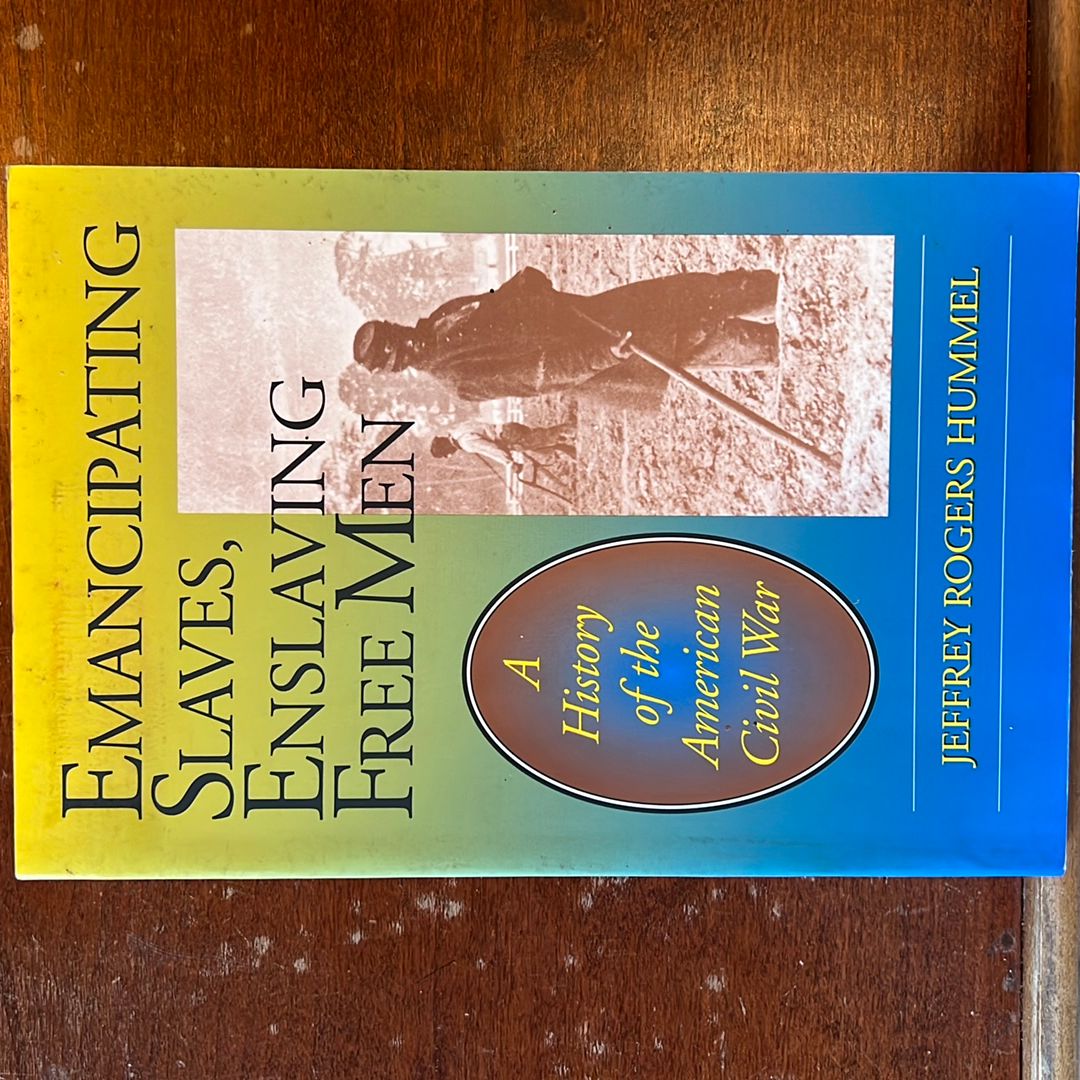 Emancipating Slaves, Enslaving Free Men