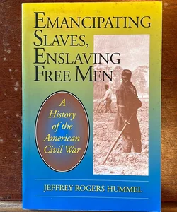 Emancipating Slaves, Enslaving Free Men