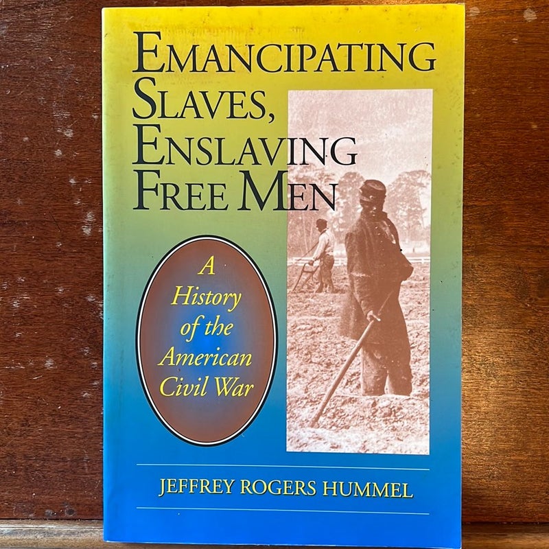 Emancipating Slaves, Enslaving Free Men