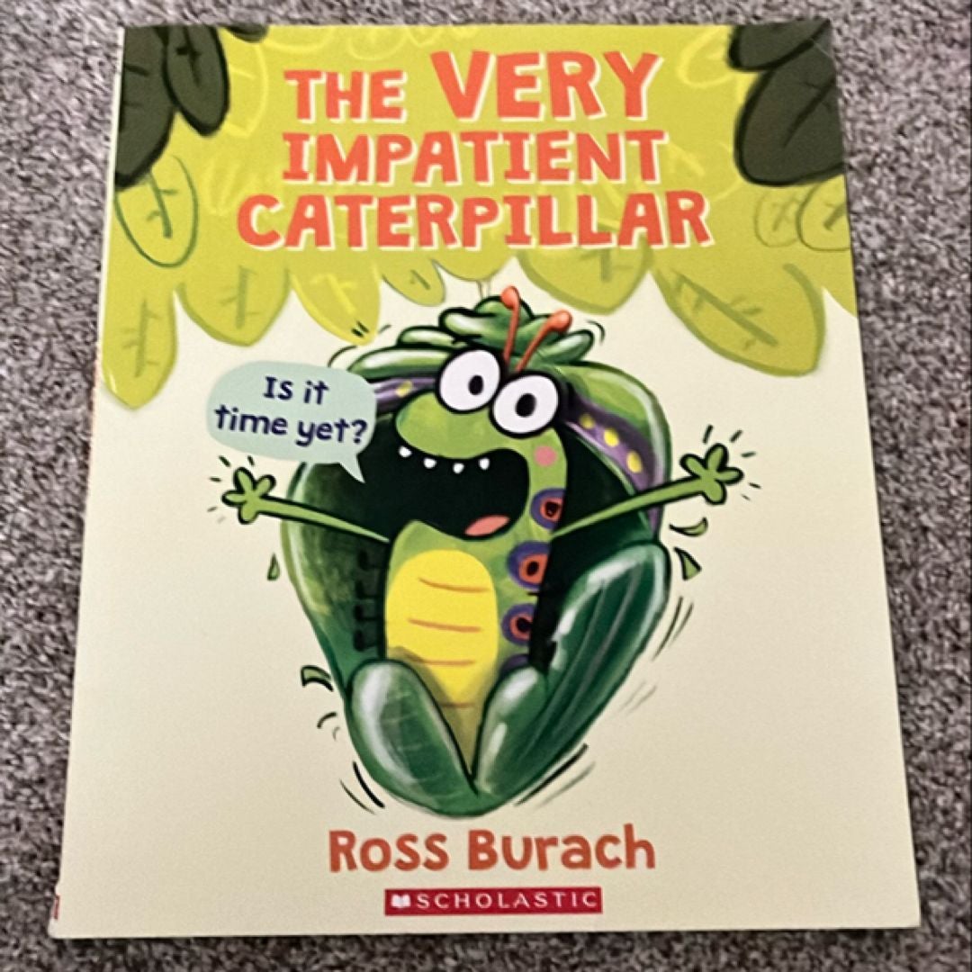 The Very Impatient Caterpillar