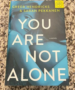 You Are Not Alone