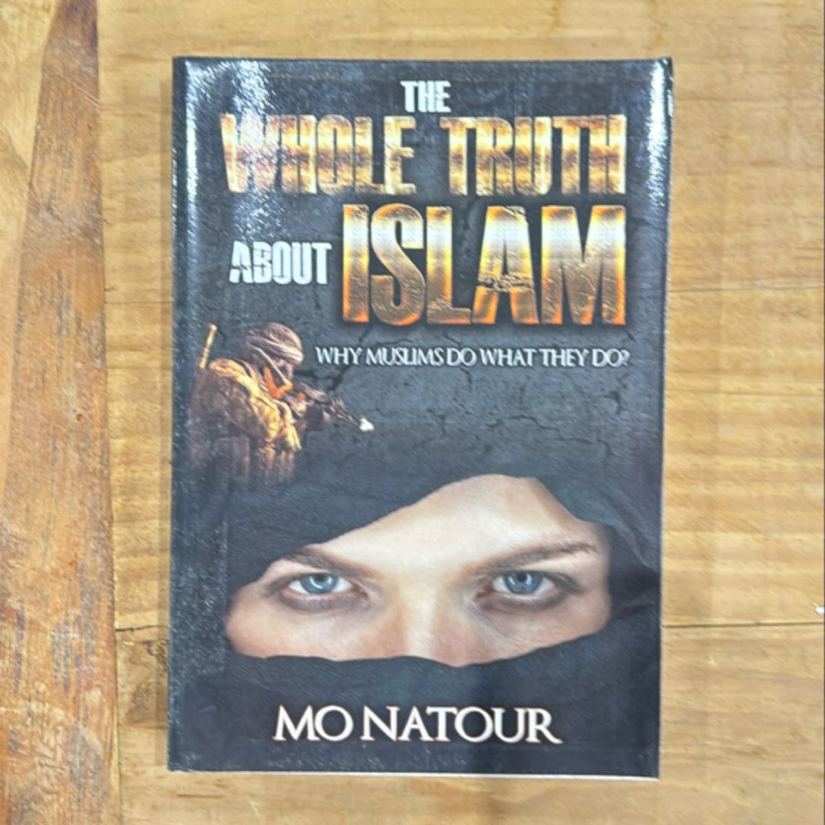 The Whole Truth about Islam by Mo Natour