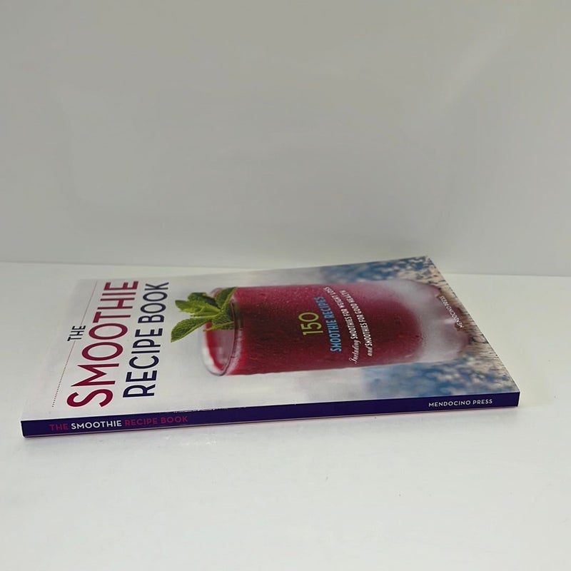 The Smoothie Recipe Book 150 Smoothie Recipes Including Smoothies for Weight Loss and Smoothies for Optimum Health