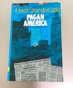 A Jewish Conservative Looks at Pagan America