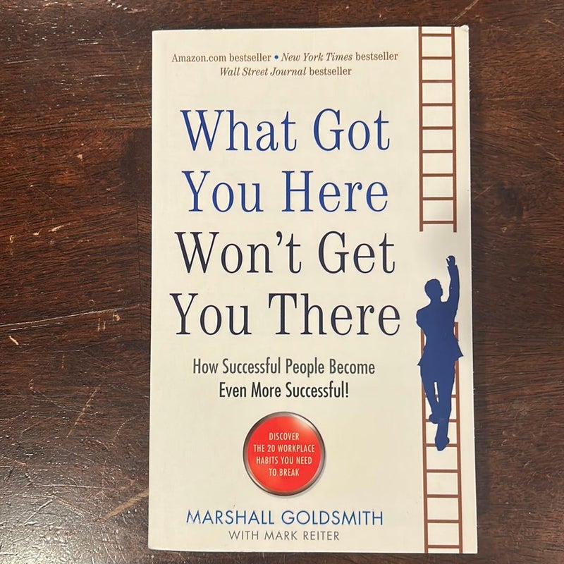 What Got You Here Won't Get You There