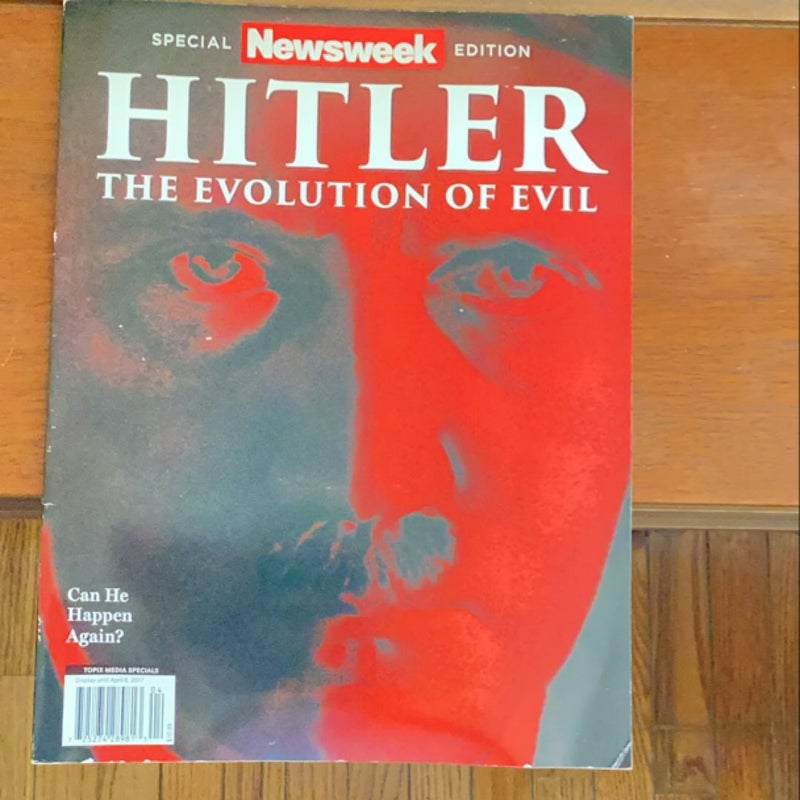 Special Newsweek Edition, Hitler The Evolution of Evil