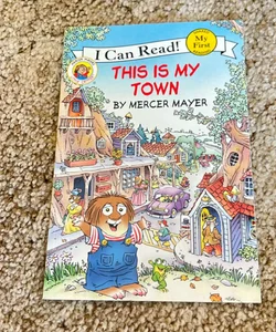 Little Critter: This Is My Town